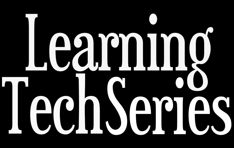 Learning Tech Series